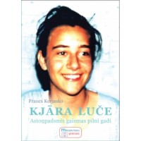 Kjāra Luče. Astoņpadsmit ga...