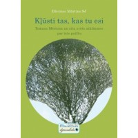 Kļūsti tas, kas tu esi grām...